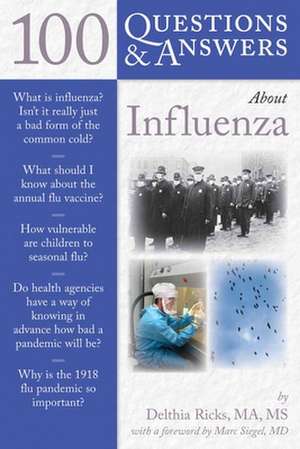 100 Questions & Answers about Influenza de Delthia Ricks