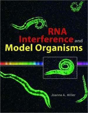 RNA Interference and Model Organism de Joanna Miller