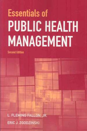 Fallon: Essentials of Public Health Management de Eric Zgodzinski