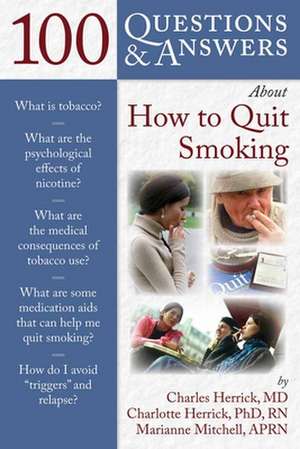 100 Questions & Answers about How to Quit Smoking de Charles Herrick