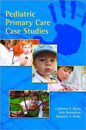 Pediatric Primary Care Case Studies de Catherine Burns