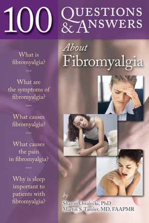 100 Questions & Answers about Fibromyalgia de Sharon Ostalecki