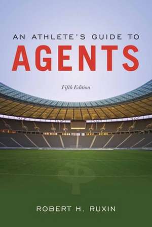 An Athlete's Guide to Agents de Robert H. Ruxin