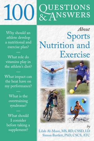 100 Questions & Answers about Sports Nutrition and Exercise de Lilah Al-Masri