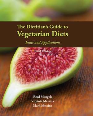 The Dietitian's Guide to Vegetarian Diets de Reed Mangels