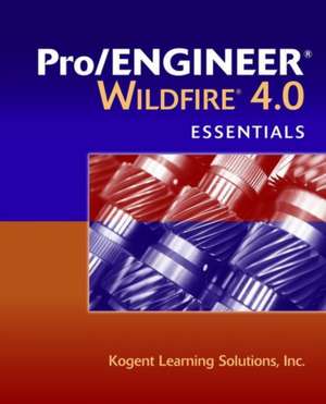 Pro/Engineer Wildfire 4.0 Essentials de Inc Kogent