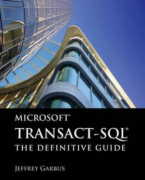 Microsoft Transact-SQL: The Definitive Guide de Jeffrey Garbus