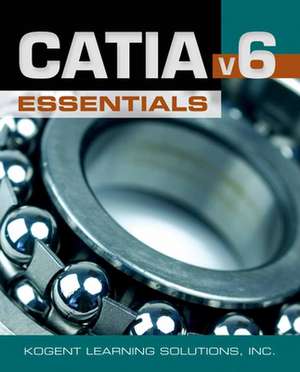 Catia(r) V6 Essentials de Kogent Learning Solutions