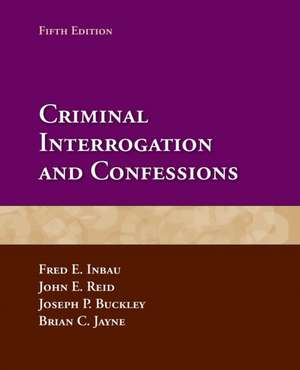 CRIMINAL INTEROGATION & CONFESSIONS 5E de Fred E Inbau
