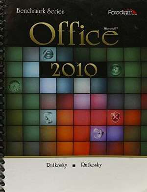 Benchmark Series: Microsoft¿Office 2010 de Nita Rutkosky