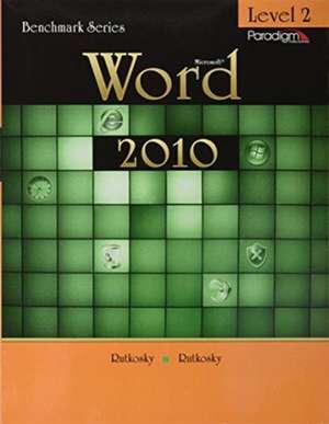 Benchmark Series: Microsoft¿Word 2010 Levels 2 de Nita Rutkosky