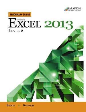 Benchmark Series: Microsoft¿ Excel 2013 Level 2 de Denise Seguin