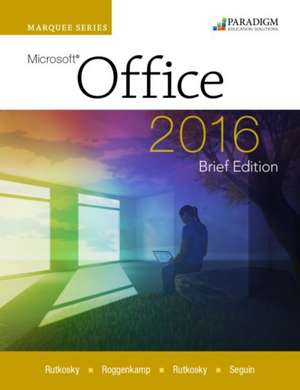 Marquee Series: Microsoft¿Office 2016¿Brief Edition de Nita Rutkosky