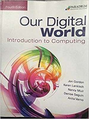 Our Digital World: Introduction to Computing de Jon Gordon