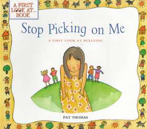 Stop Picking on Me! de Pat Thomas