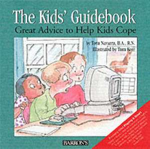 The Kids' Guidebook: Great Advice to Help Kids Cope de Tova Navarra