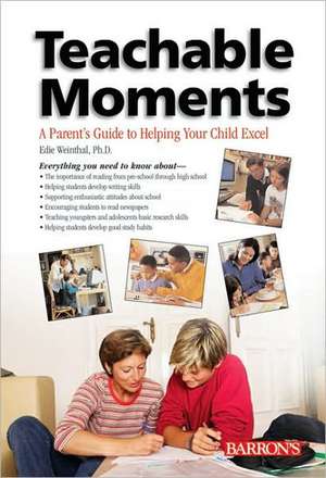 Teachable Moments: A Parent's Guide to Helping Your Child Excel de David Needle