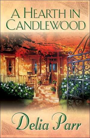 Hearth in Candlewood de Delia Parr