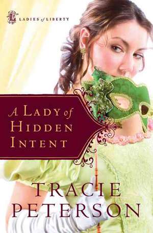 A Lady of Hidden Intent de Tracie Peterson