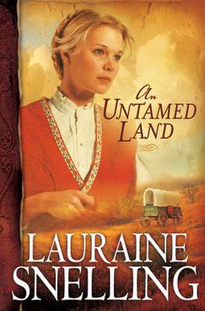 An Untamed Land de Lauraine Snelling