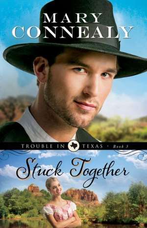 Stuck Together de Mary Connealy