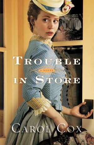 Trouble in Store de Carol Cox