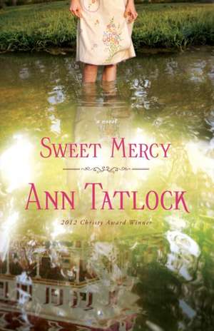 Sweet Mercy de Ann Tatlock