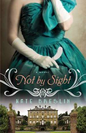 Not by Sight de Kate Breslin