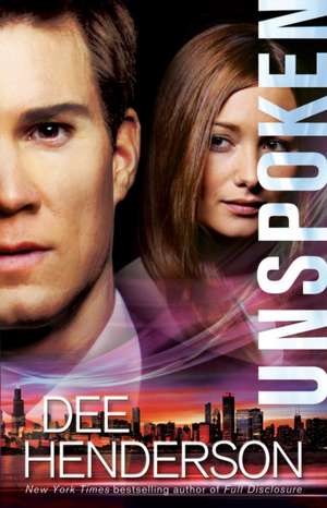 Unspoken de Dee Henderson