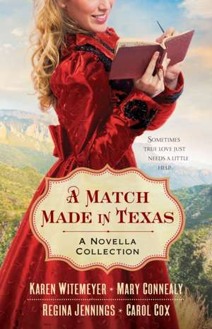 A Match Made in Texas 4–in–1 – A Novella Collection de Mary Connealy