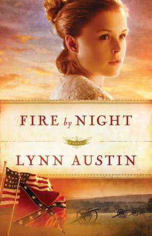 Fire by Night de Lynn Austin