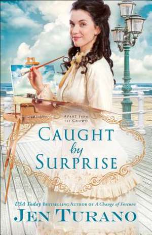 Caught by Surprise de Jen Turano