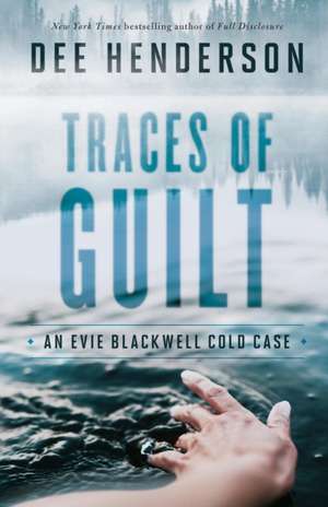 Traces of Guilt de Dee Henderson