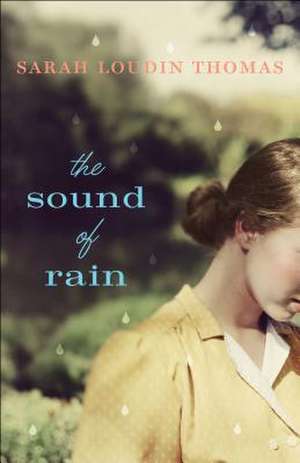 The Sound of Rain de Sarah Loudin Thomas