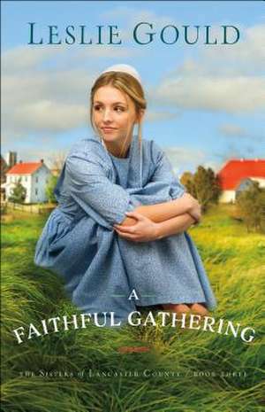 A Faithful Gathering de Leslie Gould