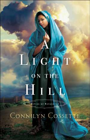 A Light on the Hill de Connilyn Cossette