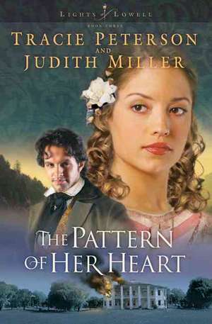 The Pattern of Her Heart de Tracie Peterson