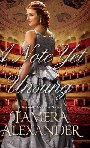 Note Yet Unsung de Tamera Alexander