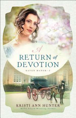 A Return of Devotion de Kristi Ann Hunter