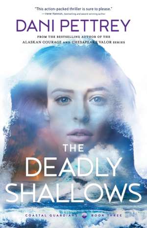 The Deadly Shallows de Dani Pettrey