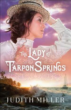 The Lady of Tarpon Springs de Judith Miller