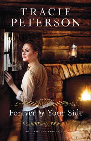 Forever by Your Side de Tracie Peterson