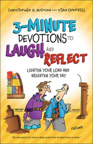 3–Minute Devotions to Laugh and Reflect – Lighten Your Load and Brighten Your Day de Christopher D. Hudson