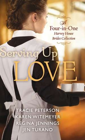 Serving Up Love de Tracie Peterson