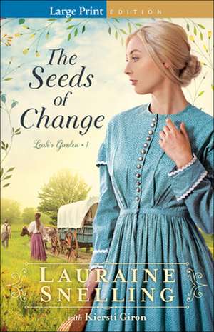 The Seeds of Change de Lauraine Snelling