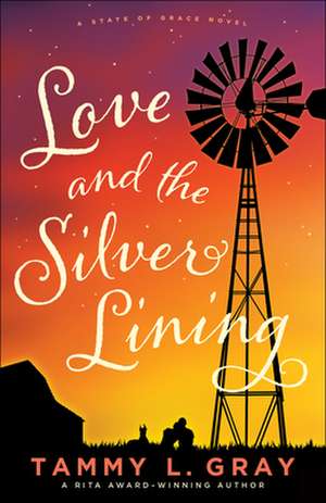 Love and the Silver Lining de Tammy L. Gray