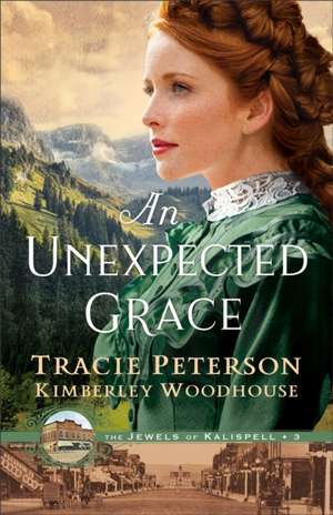 An Unexpected Grace de Tracie Peterson