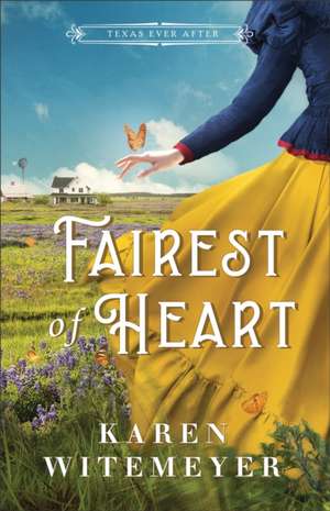 Fairest of Heart de Karen Witemeyer