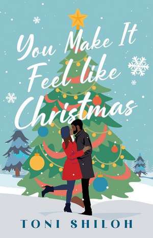 You Make It Feel like Christmas de Toni Shiloh