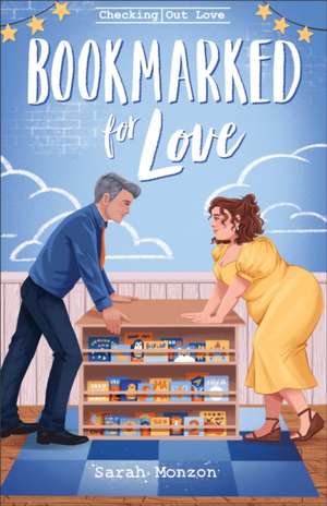 Bookmarked for Love de Sarah Monzon